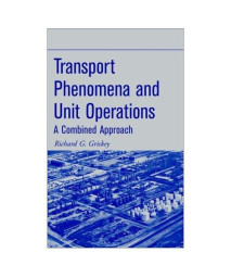 Transport Phenomena and Unit Operations: A Combined Approach