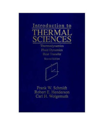 Introduction to Thermal Sciences: Thermodynamics, Fluid Dynamics, Heat Transfer