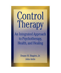 Control Therapy: An Integrated Approach to Psychotherapy, Health, and Healing (Wiley Series on Personality Processes)
