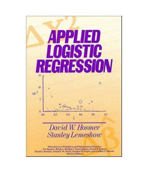 Applied Logistic Regression (Wiley Series in Probability and Statistics - Applied Probability and Statistics Section)