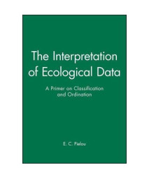 The Interpretation of Ecological Data: A Primer on Classification and Ordination