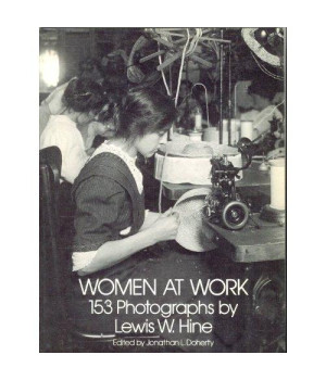 Women at Work: 153 Photographs by Lewis Hine (Dover photography collections)