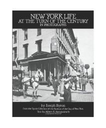 New York Life at the Turn of the Century in Photographs (New York City)