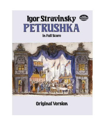 Petrushka in Full Score: Original Version (Dover Music Scores)