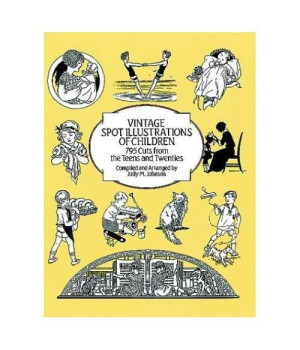 Vintage Spot Illustrations of Children: 795 Cuts from the Teens and Twenties (Dover Pictorial Archive Series)