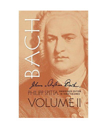 002: Johann Sebastian Bach: His Work and Influence on the Music of Germany, 1685-1750 (Volume II) (Dover Books on Music, Music History)