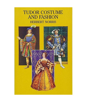 Tudor Costume and Fashion (Dover Fashion and Costumes)