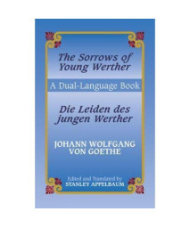 The Sorrows of Young Werther/Die Leiden des jungen Werther: A Dual-Language Book (English and German Edition)