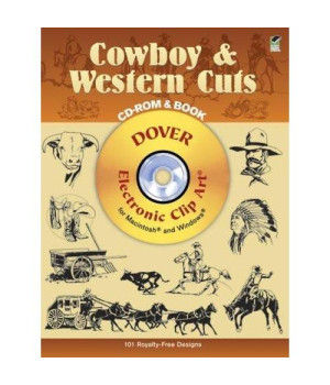 Cowboy & Western Cuts: Electronic Clip Art for Macintosh and Windows (CD-ROM and Book)