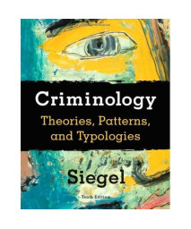 Criminology: Theories, Patterns, and Typologies (Available Titles CengageNOW)