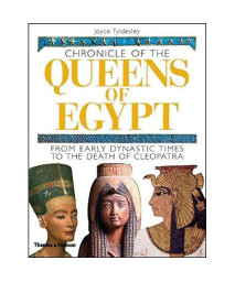 Chronicle of the Queens of Egypt: From Early Dynastic Times to the Death of Cleopatra (The Chronicles Series)