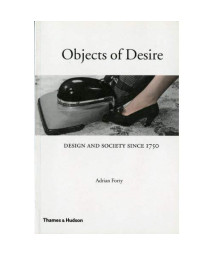 Objects of Desire: Design and Society Since 1750