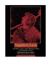 Sappho's Lyre: Archaic Lyric and Women Poets of Ancient Greece