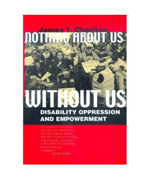 Nothing About Us Without Us: Disability Oppression and Empowerment