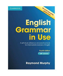 English Grammar in Use: A Self-study Reference and Practice Book for Intermediate Students of English - with Answers