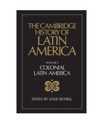 The Cambridge History of Latin America, Volume 2: Colonial Latin America