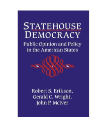 Statehouse Democracy: Public Opinion and Policy in the American States