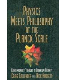 Physics Meets Philosophy at the Planck Scale: Contemporary Theories in Quantum Gravity      (Paperback)