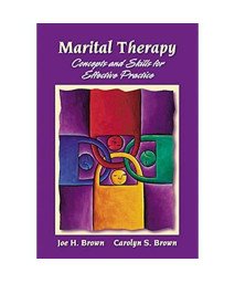 Marital Therapy: Concepts and Skills for Effective Practice (Marital, Couple, & Family Counseling)      (Paperback)