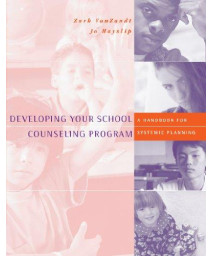 Developing Your School Counseling Program: A Handbook for Systemic Planning      (Paperback)
