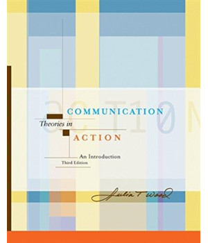 Communication Theories in Action: An Introduction (with InfoTrac) (Wadsworth Series in Speech Communications)      (Paperback)