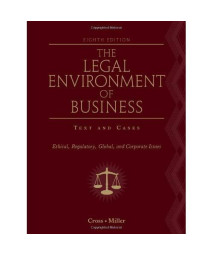 The Legal Environment of Business: Text and Cases: Ethical, Regulatory, Global, and Corporate Issues