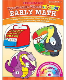Turn-to-Learn Wheels in Color: Early Math: 25 Ready-to-Go Manipulative Wheels That Help Children Practice and Master Key Early Math Skills      (Paperback)