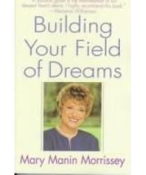 Building Your Field of Dreams      (Hardcover)
