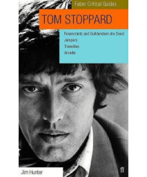 Tom Stoppard: A Faber Critical Guide: Rosencrantz and Guildenstern Are Dead, Jumpers, Travesties, Arcadia (Faber Critical Guides)      (Mass Market Paperback)