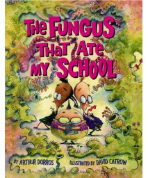 The Fungus That Ate My School      (Hardcover)