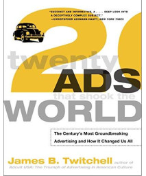Twenty Ads That Shook the World: The Century's Most Groundbreaking Advertising and How It Changed Us All      (Paperback)