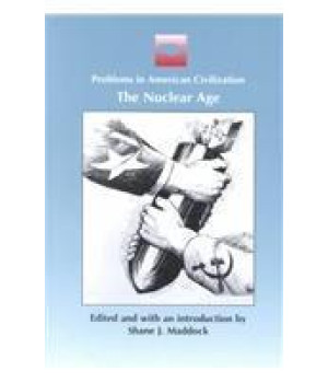 The Nuclear Age (Problems in American Civilization Series)      (Paperback)