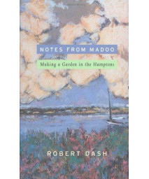 Notes from Madoo: Making a Garden in the Hamptons      (Hardcover)