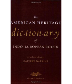 The American Heritage Dictionary of Indo-European Roots      (Paperback)
