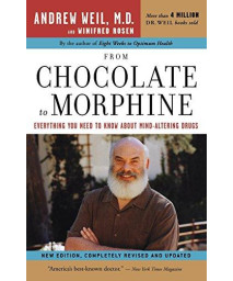 From Chocolate to Morphine: Everything You Need to Know About Mind-Altering Drugs      (Paperback)