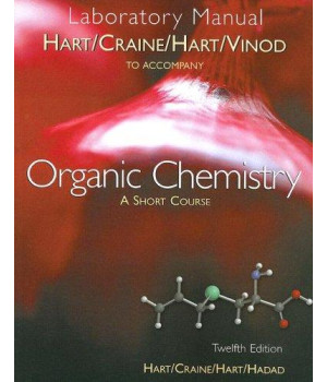 Laboratory Manual for Hart/Craine/Hart/Hadad’s Organic Chemistry: A Short Course, 12th      (Paperback)
