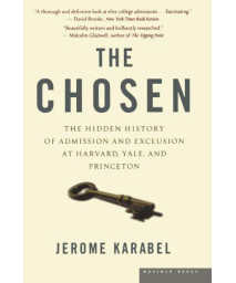 The Chosen: The Hidden History of Admission and Exclusion at Harvard, Yale, and Princeton      (Paperback)