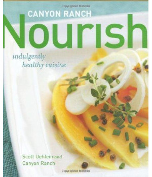 Canyon Ranch: Nourish: Indulgently Healthy Cuisine      (Hardcover)