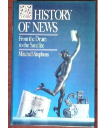 A History of News: From the Drum to the Satellite      (Hardcover)