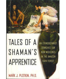 Tales of a Shaman's Apprentice: An Ethnobotanist Searches for New Medicines in the Amazon Rain Forest      (Hardcover)