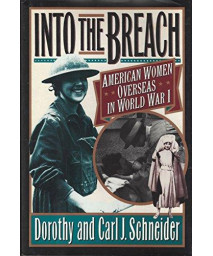 Into the Breach: American Women Overseas in World War I      (Hardcover)