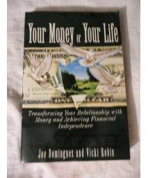 Your Money or Your Life: Transforming Your Relationship With Money and Achieving Financial Independence      (Hardcover)