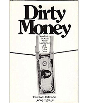 Dirty money : Swiss banks, the Mafia, money laundering, and white collar crime      (Hardcover)