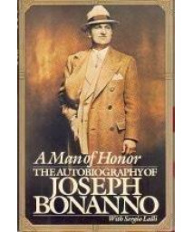 A Man of Honor: The Autobiography of Joseph Bonanno      (Hardcover)