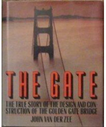 The Gate: The True Story of the Design and Construction of the Golden Gate Bridge      (Hardcover)