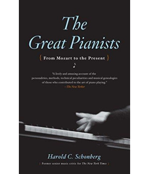 The Great Pianists: From Mozart to the Present      (Paperback)