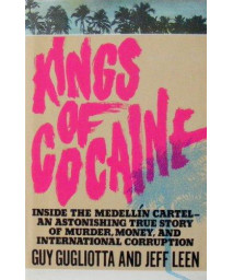 Kings of Cocaine Inside the Medellin Cartel an Astonishing True Story of Murder Money and International Corruption      (Hardcover)