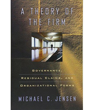 A Theory of the Firm: Governance, Residual Claims, and Organizational Forms      (Paperback)
