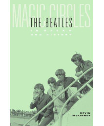 Magic Circles: The Beatles in Dream and History      (Paperback)