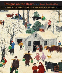 Designs on the Heart: The Homemade Art of Grandma Moses      (Hardcover)